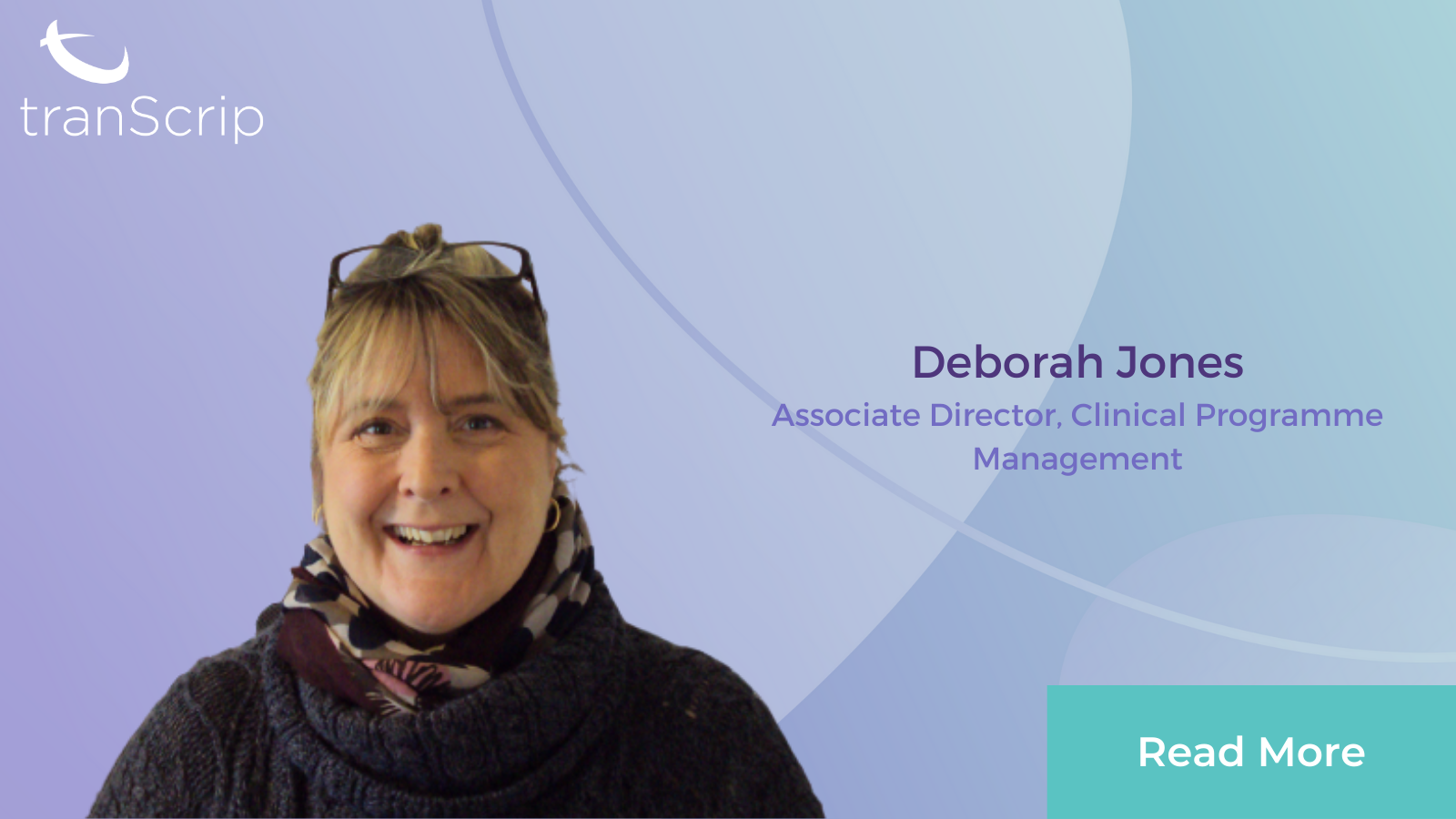 Deborah Jones joins tranScrip as Associate Director of Clinical Programme Management. Featured Image