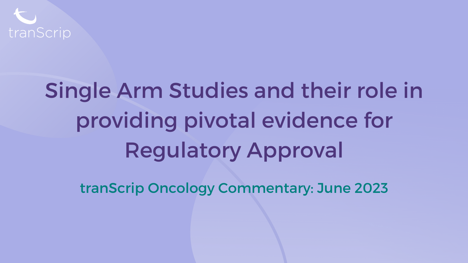 Single Arm Studies and their role in providing pivotal evidence for Regulatory Approval Featured Image