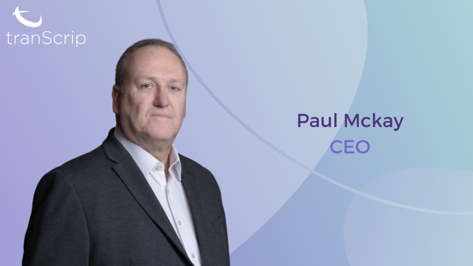Paul Mckay announced as CEO for tranScrip